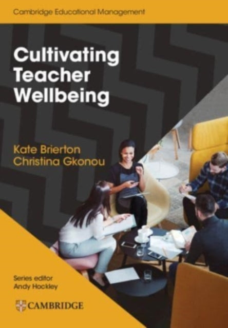 Book cover of: Cultivating Teacher Wellbeing Paperback. By: Kate Brierton