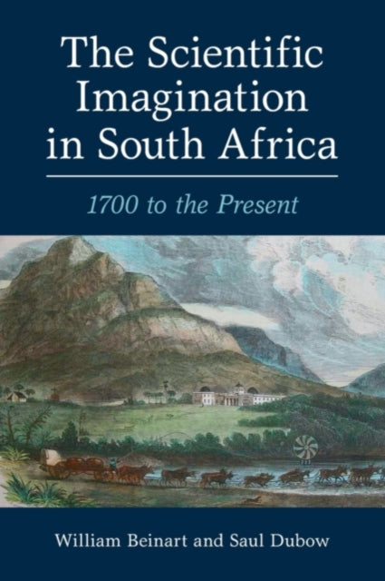 Book cover of: Scientific Imagination in South Africa. By: William Beinart