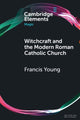 Book cover of: Witchcraft and the Modern Roman Catholic Church. By: Francis Young