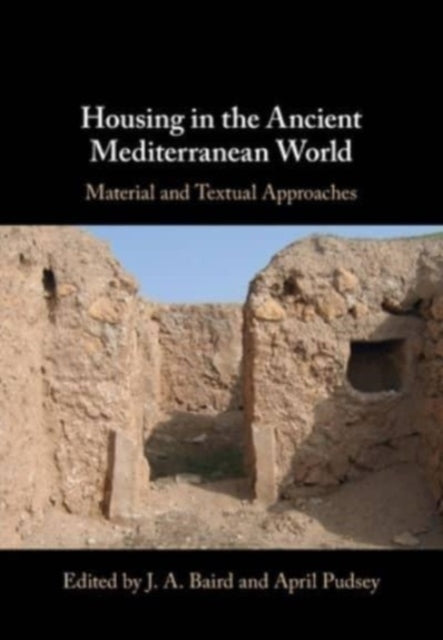 Book cover of: Housing in the Ancient Mediterranean World. By: Jennifer A. Baird