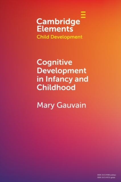 Book cover of: Cognitive Development in Infancy and Childhood. By: Mary Gauvain