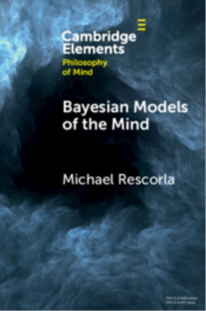 Book cover of: Bayesian Models of the Mind. By: Michael Rescorla