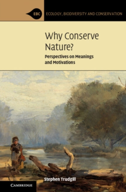 Book cover of: Why Conserve Nature?. By: Stephen Trudgill