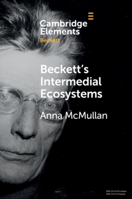 Book cover of: Beckett's Intermedial Ecosystems. By: Anna McMullan