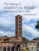 Book cover of: Making of Medieval Rome. By: Hendrik W. Dey