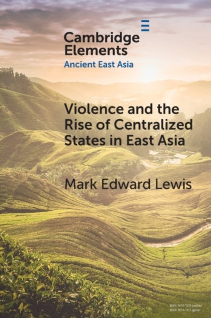 Book cover of: Violence and the Rise of Centralized States in East Asia. By: Mark Alun Lewis