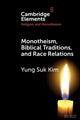 Book cover of: Monotheism, Biblical Traditions, and Race Relations. By: Yung Suk Kim