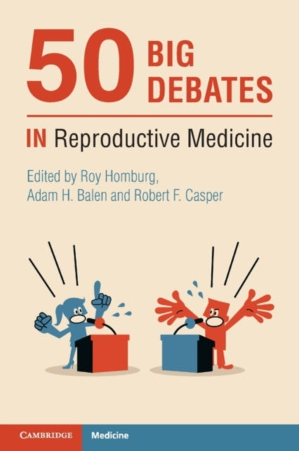 Book cover of: 50 Big Debates in Reproductive Medicine. By: Roy Homburg