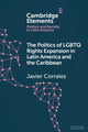 Book cover of: Politics of LGBTQ Rights Expansion in Latin America and the Caribbean. By: Javier Corrales