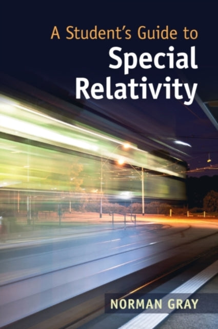 Book cover of: Student's Guide to Special Relativity. By: Norman Gray