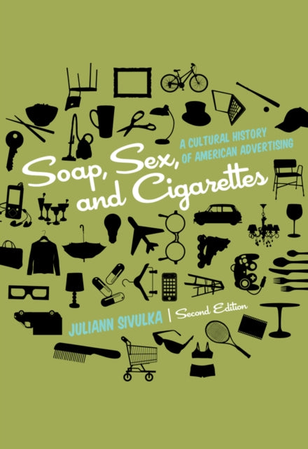 Book cover of: Soap, Sex, and Cigarettes. By: Juliann Sivulka