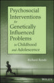 Book cover of: Psychosocial Interventions for Genetically Influenced Problems in Childhood and Adolescence. By: Richard Rende