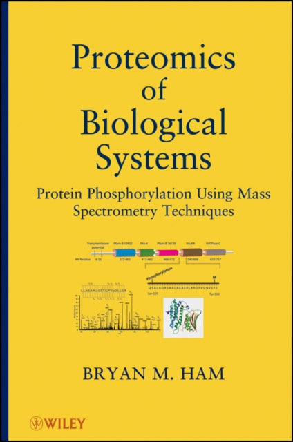 Book cover of: Proteomics of Biological Systems. By: Bryan M. Ham