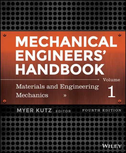 Book cover of: Mechanical Engineers' Handbook, Volume 1. By: Myer Kutz