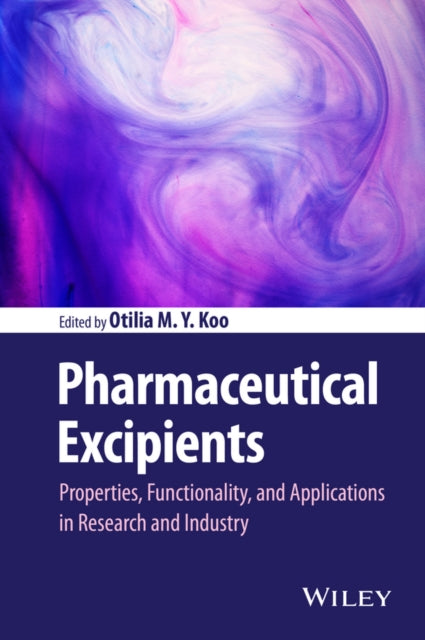 Book cover of: Pharmaceutical Excipients. By: Otilia M. Y. Koo