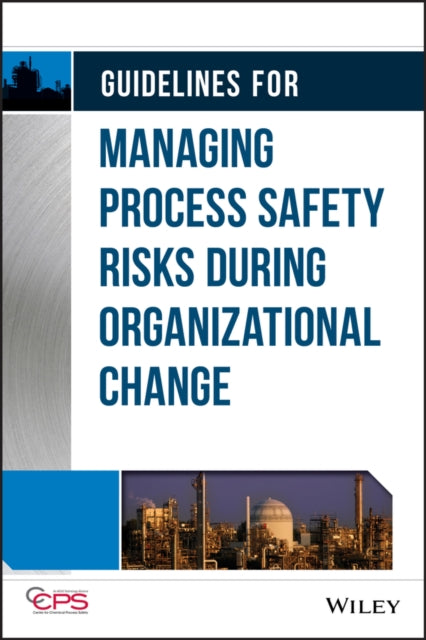Book cover of: Guidelines for Managing Process Safety Risks During Organizational Change