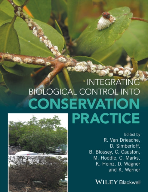 Book cover of: Integrating Biological Control into Conservation Practice. By: Roy van Driesche
