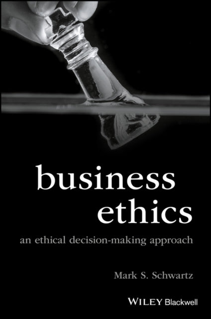Book cover of: Business Ethics. By: Mark S. Schwartz