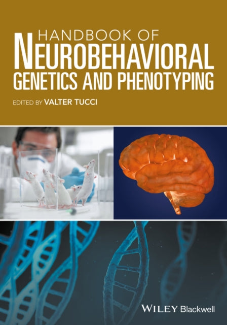 Book cover of: Handbook of Neurobehavioral Genetics and Phenotyping. By: Valter Tucci