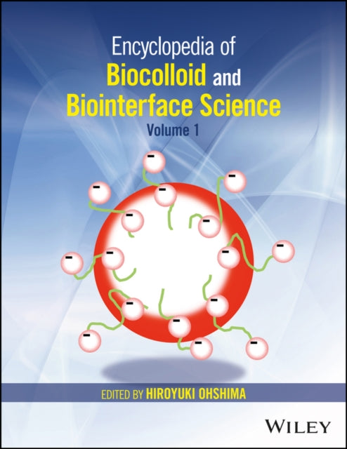 Book cover of: Encyclopedia of Biocolloid and Biointerface Science, 2 Volume Set. By: Hiroyuki Ohshima