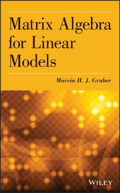 Book cover of: Matrix Algebra for Linear Models
