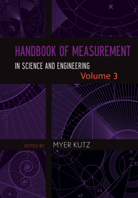 Book cover of: Handbook of Measurement in Science and Engineering, Volume 3. By: Myer Kutz
