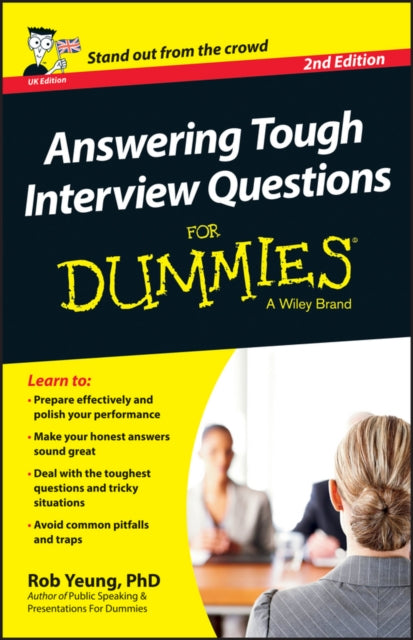 Book cover of: Answering Tough Interview Questions For Dummies, UK Edition. By: Rob Yeung