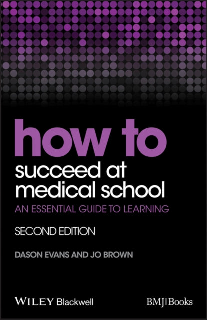 Book cover of: How to Succeed at Medical School. By: Dason Evans