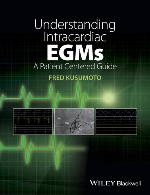 Book cover of: Understanding Intracardiac EGMs. By: Fred M. Kusumoto