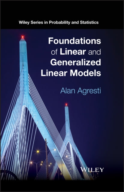 Book cover of: Foundations of Linear and Generalized Linear Models. By: Alan Agresti
