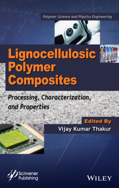 Book cover of: Lignocellulosic Polymer Composites. By: Vijay Kumar Thakur