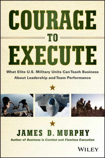 Book cover of: Courage to Execute. By: James Murphy