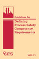 Book cover of: Guidelines for Defining Process Safety Competency Requirements. By: CCPS