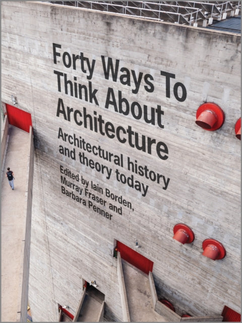 Book cover of: Forty Ways to Think About Architecture