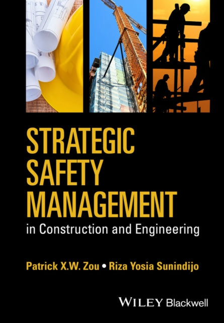 Book cover of: Strategic Safety Management in Construction and Engineering. By: Patrick Zou