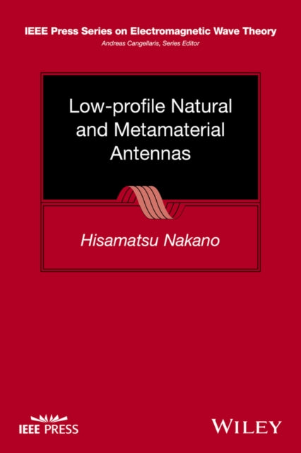 Book cover of: Low-profile Natural and Metamaterial Antennas. By: Hisamatsu Nakano