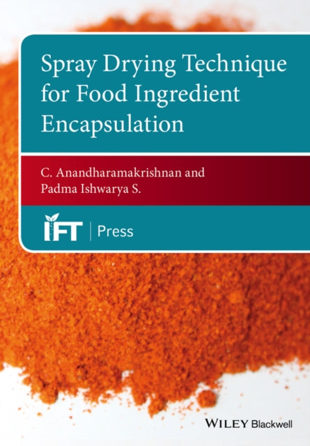 Book cover of: Spray Drying Techniques for Food Ingredient Encapsulation. By: C. Anandharamakrishnan