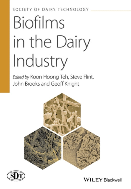 Book cover of: Biofilms in the Dairy Industry. By: Koon Hoong Teh