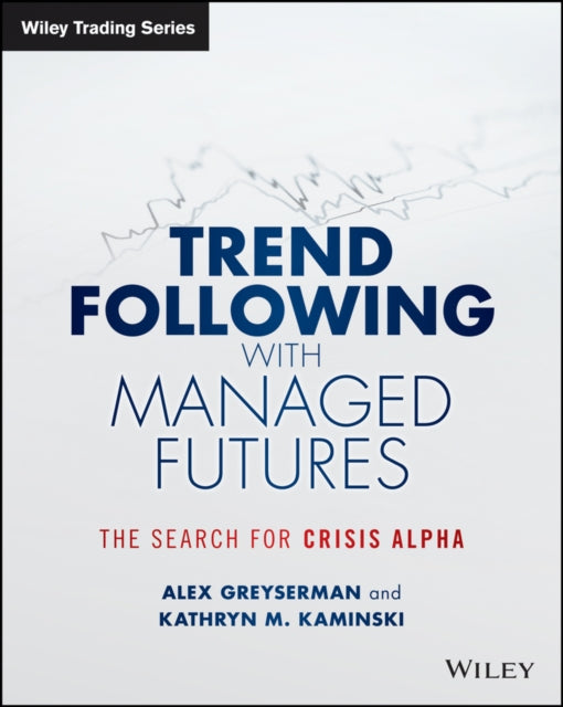 Book cover of: Trend Following with Managed Futures. By: Alex Greyserman