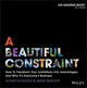 Book cover of: Beautiful Constraint. By: Adam Morgan