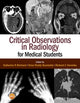 Book cover of: Critical Observations in Radiology for Medical Students. By: Katherine R. Birchard