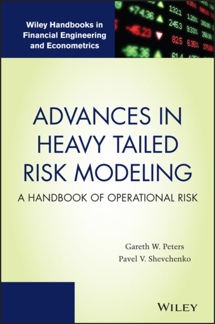Book cover of: Advances in Heavy Tailed Risk Modeling. By: Gareth W. Peters