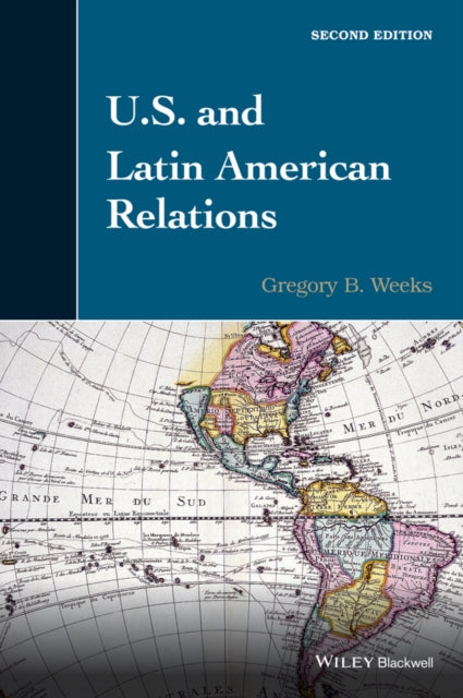 Book cover of: U.S. and Latin American Relations. By: Gregory Bart Weeks