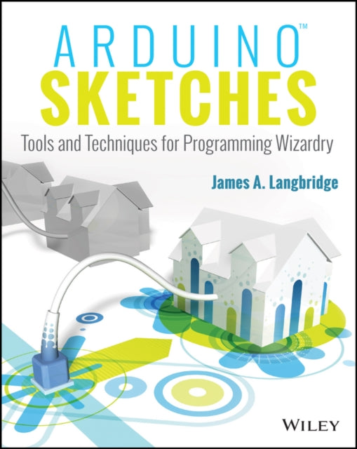 Book cover of: Arduino Sketches. By: James A. Langbridge