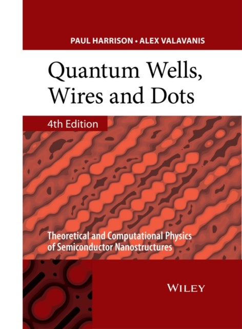 Book cover of: Quantum Wells, Wires and Dots. By: Paul Harrison