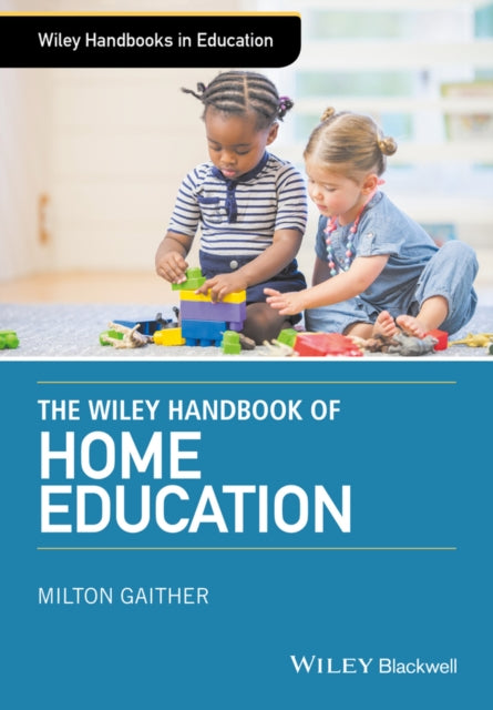 Book cover of: Wiley Handbook of Home Education. By: Milton Gaither