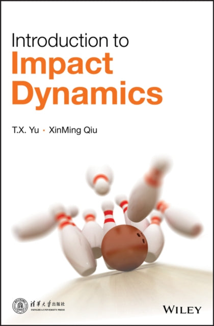 Book cover of: Introduction to Impact Dynamics. By: T. X. Yu