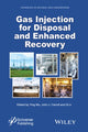 Book cover of: Gas Injection for Disposal and Enhanced Recovery. By: Ying Wu