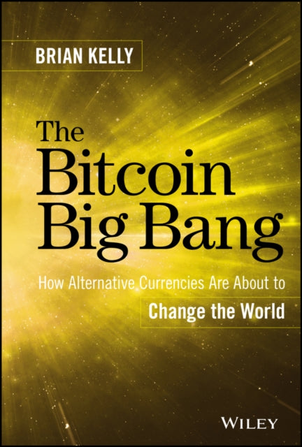 Book cover of: Bitcoin Big Bang. By: Brian Kelly