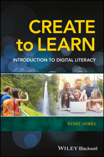 Book cover of: Create to Learn. By: Renee Hobbs